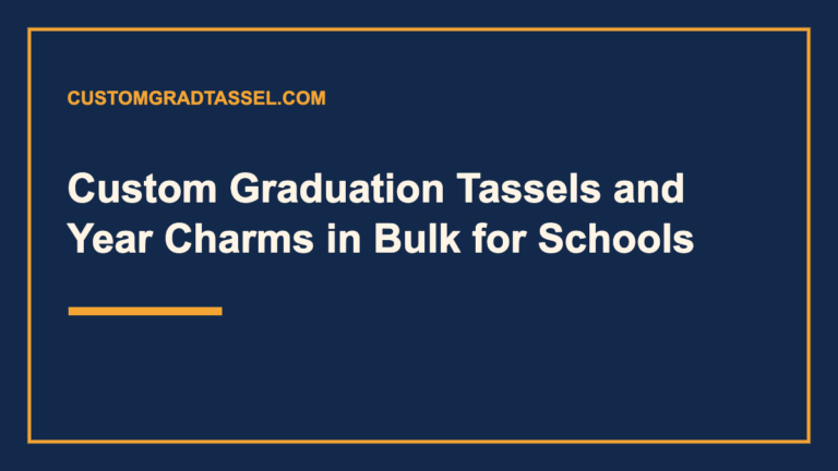 Custom Graduation Tassels and Year Charms in Bulk for Schools